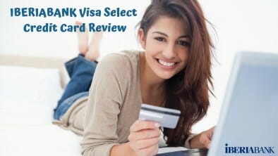 IBERIABANK Visa Select Credit Card Review